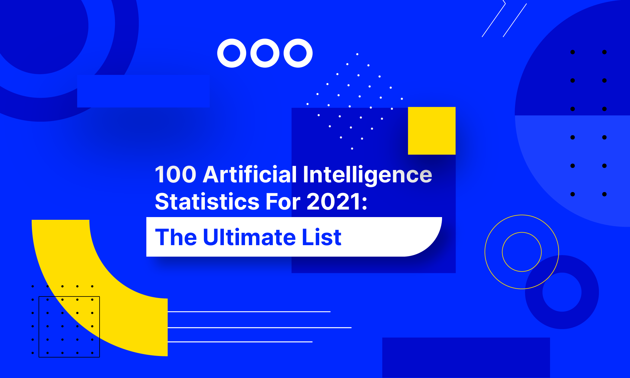 100-artificial-intelligence-statistics-for-2021-the-ultimate-list